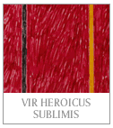 VIR HEROICUS SUBLIMIS